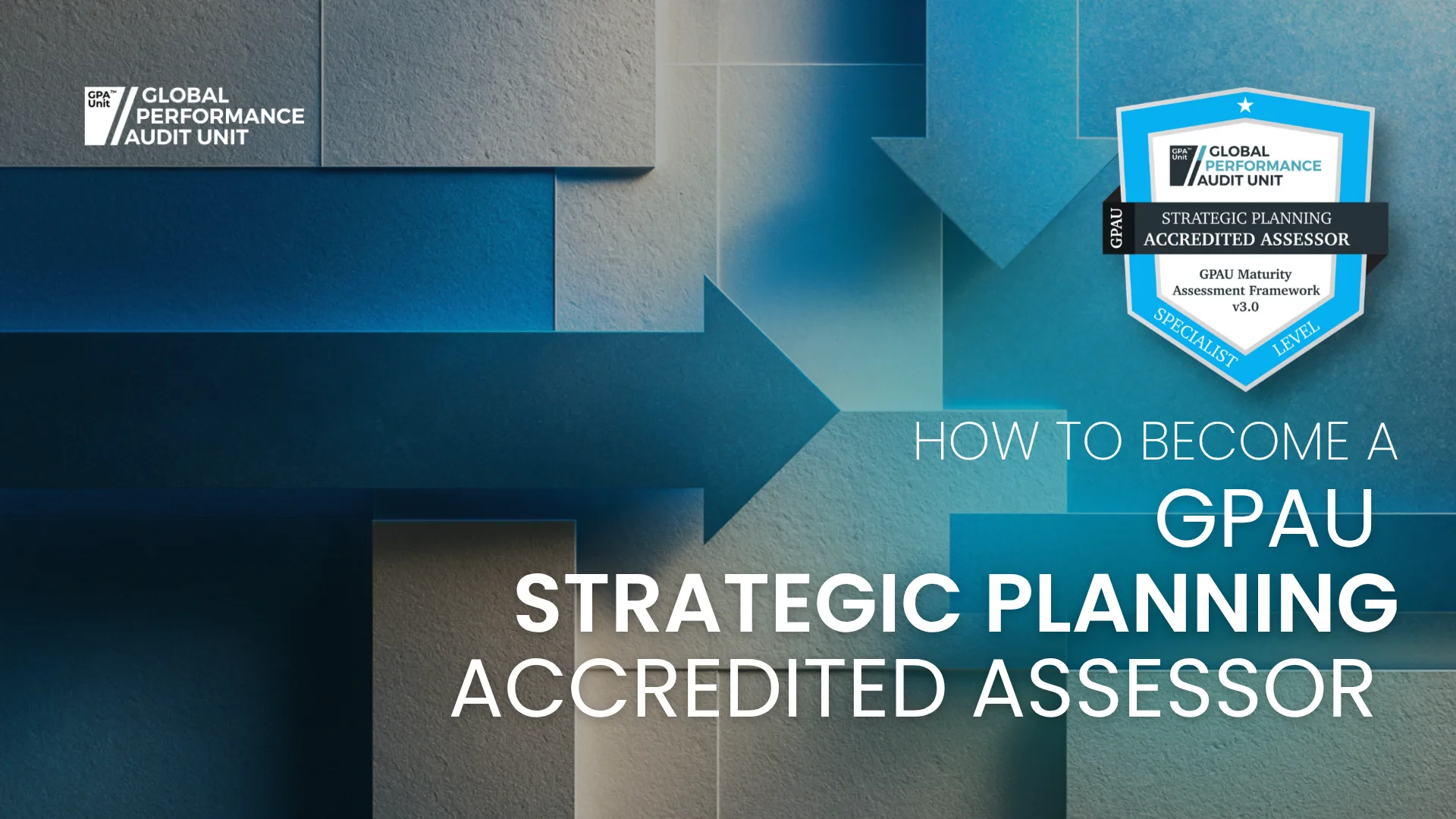 How to Become a GPAU Strategic Planning Accredited Assessor