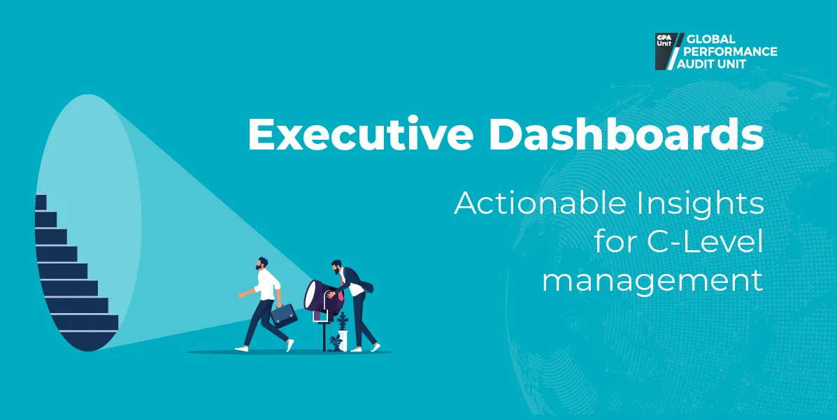 Executive Dashboards - Actionable Insights for C-Level management